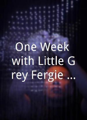 One Week with Little Grey Fergie: The Web Series海报封面图
