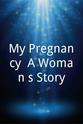 Anne Geddes My Pregnancy: A Woman's Story