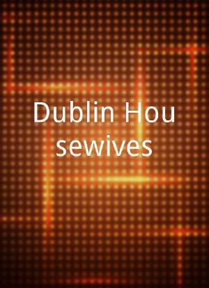 Dublin Housewives海报封面图