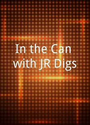 In the Can with JR Digs海报封面图