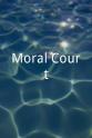 Anna Marlowe Moral Court