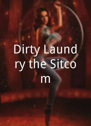 Dirty Laundry the Sitcom海报封面图
