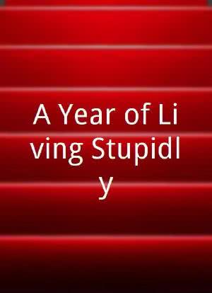 A Year of Living Stupidly海报封面图