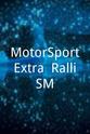 海基·科瓦莱宁 MotorSport Extra: Ralli SM