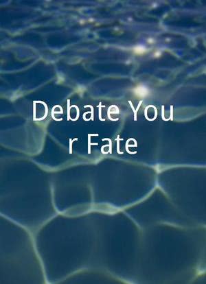Debate Your Fate海报封面图