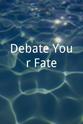 Sean Klitzner Debate Your Fate