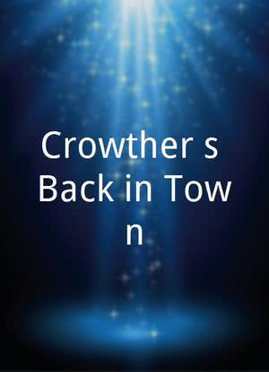 Crowther's Back in Town海报封面图