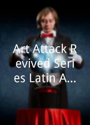 Art Attack Revived Series Latin America海报封面图