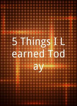 5 Things I Learned Today海报封面图