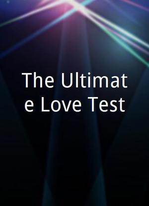 The Ultimate Love Test海报封面图