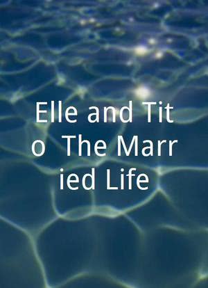 Elle and Tito: The Married Life海报封面图