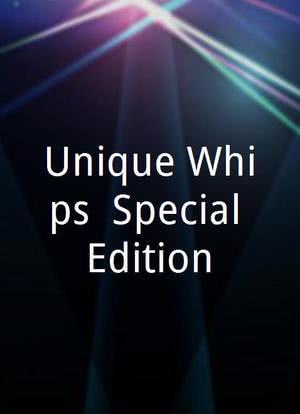 Unique Whips: Special Edition海报封面图