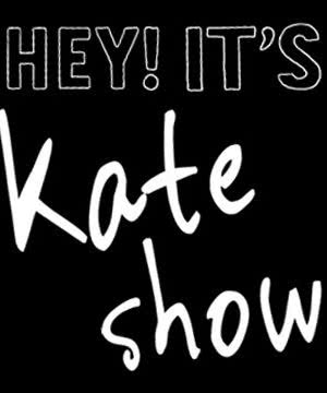 Hey! It's Kate Show海报封面图