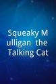 Al Jarvis Squeaky Mulligan, the Talking Cat