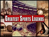 Greatest Sports Legends