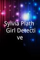 Gerritt Vandermeer Sylvia Plath: Girl Detective