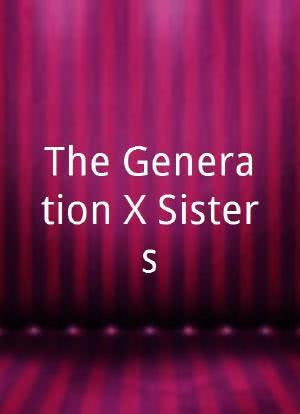 The Generation X Sisters海报封面图