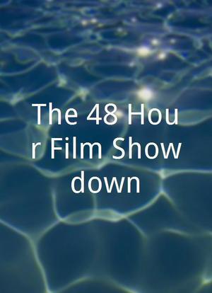 The 48 Hour Film Showdown海报封面图