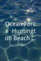 Rick Blakely Ocean Force: Huntington Beach, O.C.