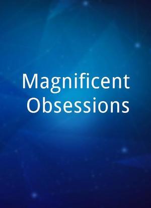 Magnificent Obsessions海报封面图