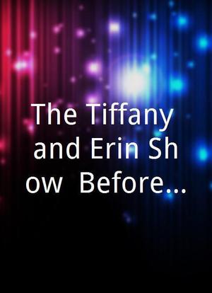 The Tiffany and Erin Show: Before They Were Stars海报封面图