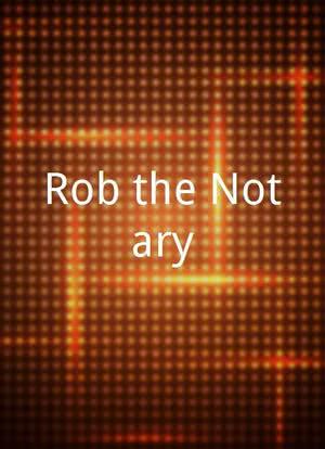 Rob the Notary海报封面图