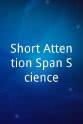Jeffrey Welk Short-Attention-Span Science