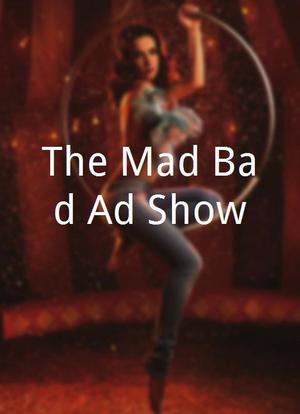 The Mad Bad Ad Show海报封面图