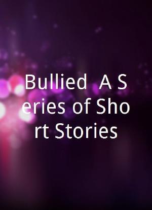 Bullied: A Series of Short Stories海报封面图