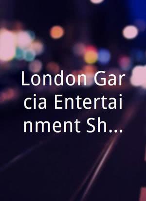 London Garcia Entertainment Show海报封面图