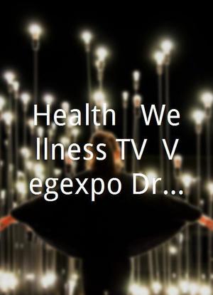 Health & Wellness TV: Vegexpo Dr.Andrew Weil海报封面图