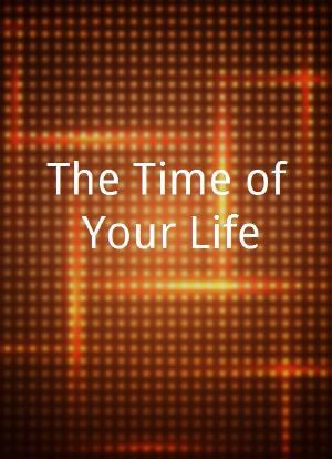 The Time of Your Life海报封面图