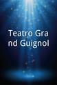 Hugo Guerrero Marthineitz Teatro Grand Guignol