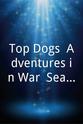 Robin Knox-Johnston Top Dogs: Adventures in War, Sea and Ice