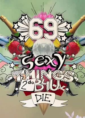 69 Sexy Things 2 Do B4U Die海报封面图