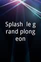 Jean-Pascal Lacoste Splash, le grand plongeon