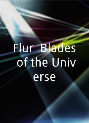 Flur: Blades of the Universe海报封面图