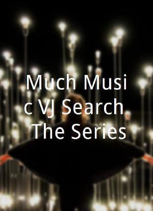 Much Music VJ Search: The Series海报封面图
