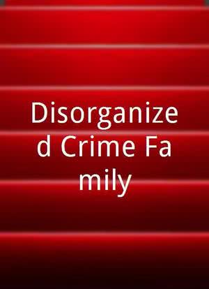 Disorganized Crime Family海报封面图
