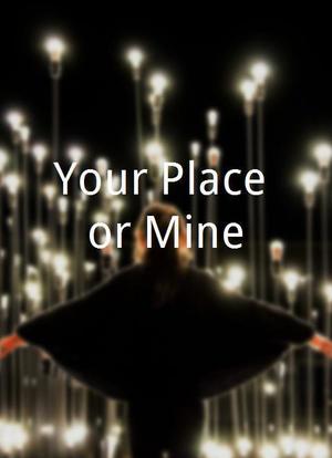 Your Place or Mine?海报封面图
