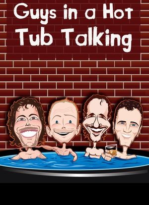 Guys in a Hot Tub Talking海报封面图