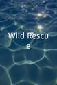 Richard Monahan Wild Rescue