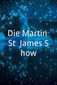Martin St. James Die Martin-St.-James-Show