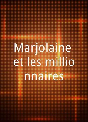 Marjolaine et les millionnaires海报封面图