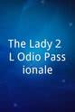 Patricia Contreras The Lady 2: L'Odio Passionale