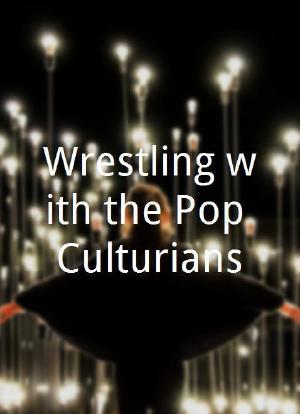 Wrestling with the Pop Culturians海报封面图