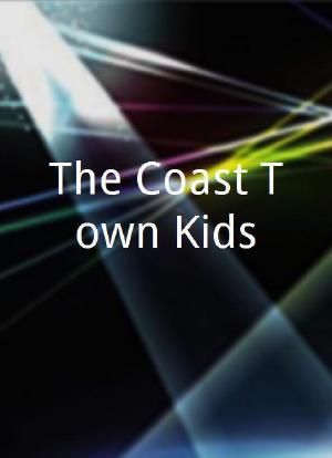 The Coast Town Kids海报封面图