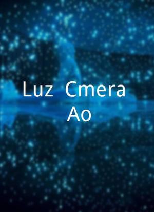 Luz, Câmera, Ação海报封面图