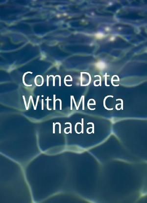 Come Date With Me Canada海报封面图