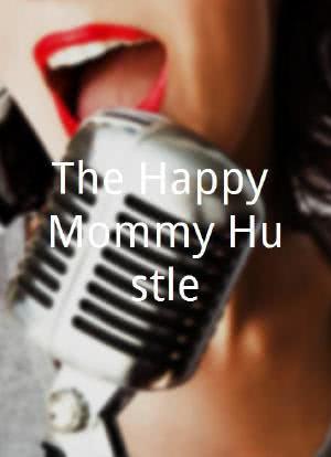 The Happy Mommy Hustle海报封面图